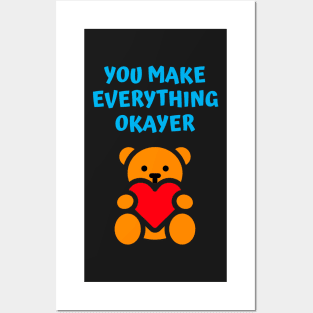 You Make Everything Okayer Posters and Art